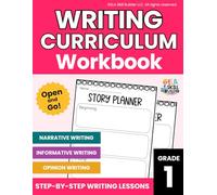 Grade 1 Writing Curriculum Workbook: First Grade Writing Instruction, Writing a Narrative, Informative Writing, Opinion Writing, Daily Writing ... (Grades 1-5 Grammar & Writing Workbooks)