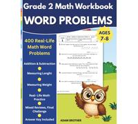 Grade 2 Math Word Problems Workbook: 400 Real-Life Word Problems for Addition, Subtraction, Length & Weight, Fun Math Practice for Ages 7-8, Homeschool, Classroom & Summer Learning