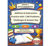 GRADE 2 MATH WORKBOOK: Addition & Subtraction Practice with 1,340 Problems, Challenges & Answer Key - Includes Progress Tracker & Certificate
