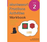 Grade 2 Montessori Math Fractions Activities Workbook: Montessori Fractions Activities in One Book!