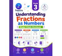 Grade 3 Fractions Workbook: Understanding Fractions, Number Lines, Equivalence & Comparing - 3rd Grade Math Practice for Kids Ages 8-9, Common Core ... the Fear) (Zappling Math Grade 3 Workbooks)