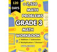 Grade 3 Math Workbook: Addition, Subtraction, Multiplication & Division Practice | 2,520 Math Problems, Mixed Operations, Homeschool & Classroom Learning for Kids Ages 8-9