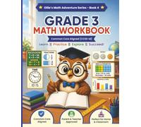 Grade 3 Math Workbook: Common Core Math Practice for Ages 8-9 - Multiplication, Division, Fractions, Time, Money, Area & Perimeter, with Full Answer Key (Ollie's Math Adventure Series)