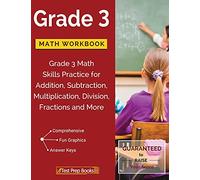 Grade 3 Math Workbook: Grade 3 Math Skills Practice for Addition, Subtraction, Multiplication, Division, Fractions and More