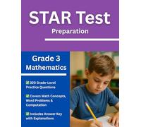 Grade 3 Mathematics STAR Test Prep Workbook - Over 300 Practice Questions with Answers and Explanations for the Renaissance STAR Assessment