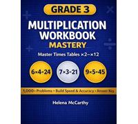 Grade 3 Multiplication Workbook: Times Tables ×2-×12, Drills, Word Problems & Fluency Practice: Master Times Tables, Build Speed & Accuracy with Daily Practice