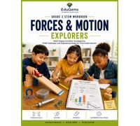Grade 3 STEM Workbook: Forces & Motion Explorers: NGSS-Aligned Science Activities, STEM Investigations, Reading Passages, Engineering Challenges, CER Writing, Vocabulary & Answer Key