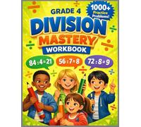 Grade 4 Division Mastery Workbook: Master Long Division with 1000+ Practice Problems, Timed Tests & Step-by-Step Guide