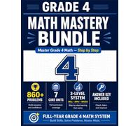 Grade 4 Math Mastery Bundle: Full-Year Math Workbook with 860+ Problems, 7 Core Units, and a Step-by-Step System for Multiplication, Division, ... & More (Grade 4 SmartSteps Math Series)