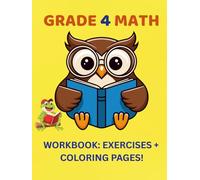 Grade 4 Math Workbook: Exercises + Coloring Pages!: Learn, Solve, and Color Your Way to Math Success! (Math Workbooks)