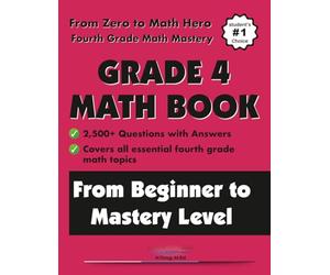 Grade 4 Math Workbook From Beginner to Mastery Level