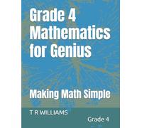 Grade 4 Mathematics for Genius: Making Math Simple