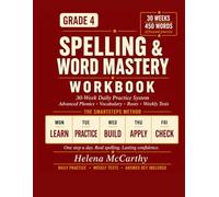 Grade 4 Spelling & Word Mastery Workbook: 30-Week Daily Practice System with Advanced Phonics, Vocabulary, Greek & Latin Roots, and Weekly Tests | 450 ... (SmartSteps Method) (SmartSteps Spelling)