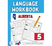 Grade 5 Alberta Language Workbook: The Only Full-Year Alberta Workbook Covering Reading, Writing, and Language Conventions