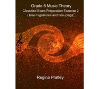 Grade 5 Music Theory Classified Exam Preparation Exercise 2 (Time Signatures and Groupings)