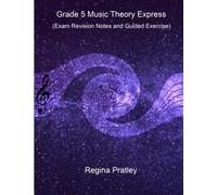 Grade 5 Music Theory Express: Exam Revision Notes and Guided Exercise