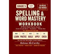 Grade 5 Spelling & Word Mastery Workbook: Canadian Edition: 30-Week Daily Practice System with Canadian English Spelling, Greek & Latin Roots, ... (SmartSteps Spelling: Canadian Edition)