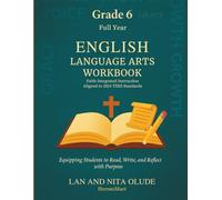 Grade 6 English Language Arts Workbook: Faith-Based, TEKS-Aligned Mastery with Reading, Writing, and Fluency Practice: Master 6th Grade ELA with this ... comprehension, writing (Godly Learners)