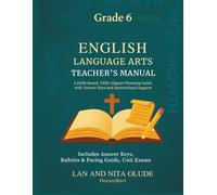 Grade 6 English Teacher's Manual: Complete Year of Lessons, Answer Keys, and Teaching Tools (TEKS-Aligned with Biblical Integration) (Godly Learners)
