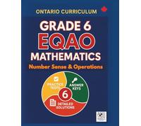 Grade 6 EQAO Mathematics: Book 1: Number Sense & Operations: Updated Edition, Based on the Ontario Curriculum, with Practice Tests, Mastery Exams, and ... Series (Ontario Curriculum Edition))