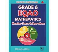 Grade 6 EQAO Mathematics: Number Sense and Operations - Updated 2026 Edition, Based on the Ontario Curriculum, with Practice Tests, Mastery Exams, and Answer Keys