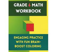 Grade 6 Math Workbook: Engaging Practice with Fun Brain-Boost Coloring: Comprehensive Practice for Ages 11-12 in Fractions, Decimals, Ratios, Algebra, ... Geometry & Word Problems (Math Workbooks)