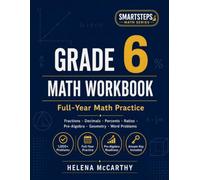 Grade 6 Math Workbook: Full-Year Math Practice with Fractions, Decimals, Percents, Ratios, Pre-Algebra, Geometry, Word Problems, Tests, and Answer Key (SmartSteps Math Grade 6 Series)