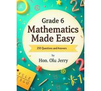 Grade 6, Mathematics Made Easy (250 Questions and Step-by-Step Answers): Workbook + Practice Problems