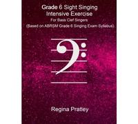 Grade 6 Sight Singing Intensive Exercise for Bass Clef Singers (Based on ABRSM Grade 6 Singing Exam Syllabus)