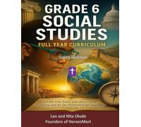 Grade 6 Social Studies: 36 Weeks of Bible-Integrated Social Studies for Christian Families: Full Year Currriculum (Godly Learners)