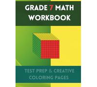 Grade 7 Math Workbook: Test Prep and Creative Coloring Pages: Practice Problems, Activities, and Solutions for Pre-Algebra, Geometry, Fractions, Decimals, Ratios, and Word Problems (Math Workbooks)