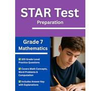 Grade 7 Mathematics STAR Test Prep Workbook - Over 300 Practice Questions with Answers and Explanations for the Renaissance STAR Assessment