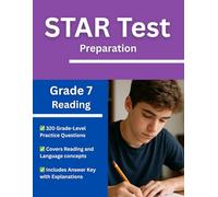 Grade 7 Reading STAR Test Prep Workbook - Over 300 Practice Questions with Answers and Explanations for the Renaissance STAR Assessment