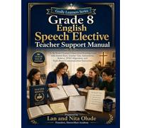 Grade 8 English Speech Elective Teacher Support Manual: A Complete 36-Week Christian Homeschool Teaching Guide with Answer Keys, Teacher Tips, ... Communication Instruction (Godly Learners)