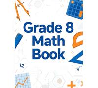 Grade 8 Math Book - The Complete Course (GSU Mathification Series)