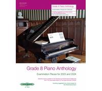 Grade 8 Piano Anthology 2023-2024 : Examination Pieces for 2023 and 2024