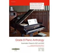Grade 8 Piano Anthology: Examination Pieces for 2021 and 2022