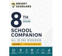 Grade 8 School-Year Companion - Volume 1 | First Half of the School Year: All-in-One 8th Grade Workbook for Math, Reading, Language Arts, Writing, ... All-in-One Workbooks for Grades 3-9)