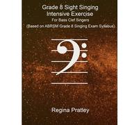 Grade 8 Sight Singing Intensive Exercise for Bass Clef Singers (Based on ABRSM Grade 8 Singing Exam Syllabus)