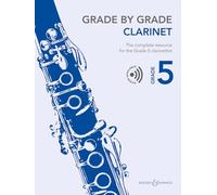 Grade by Grade - Clarinet Grade 5: The complete resource for the Grade 5 clarinettist. clarinet and piano.