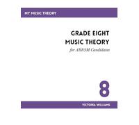 Grade Eight Music Theory for ABRSM Candidates: 2nd Edition (MyMusicTheory Handbooks for ABRSM Candidates)