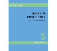 Grade Five Music Theory for Trinity Candidates (MyMusicTheory Handbooks for Trinity Candidates)