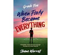 Grade Five: When Footy Became Everything