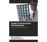Grade II intracranial meningiomas: Prognostic factors and management