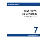Grade Seven Music Theory for ABRSM Candidates: 2nd Edition (MyMusicTheory Handbooks for ABRSM Candidates)