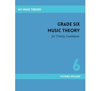 Grade Six Music Theory for Trinity Candidates: 6 (MyMusicTheory Handbooks for Trinity Candidates)