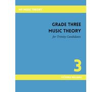Grade Three Music Theory for Trinity Candidates (MyMusicTheory Handbooks for Trinity Candidates)