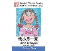 Graded Chinese Reader: HSK 1 (150 Words Level): Qian Xiaoyue And Her Family