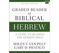 Graded Reader of Biblical Hebrew, Second Edition : A Guide to Reading the Hebrew Bible