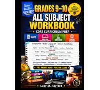 GRADES 9 - 10 ALL SUBJECT WORKBOOK Core Curriculum Prep: Complete Math • English Language Arts • Science • Social Studies (All in one Academic Mastery)